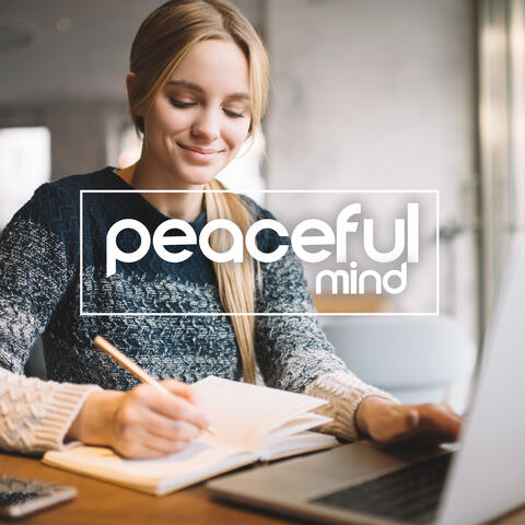 Peaceful Mind: Improve Productivity, Calm Music for Studying, Deep Concentration