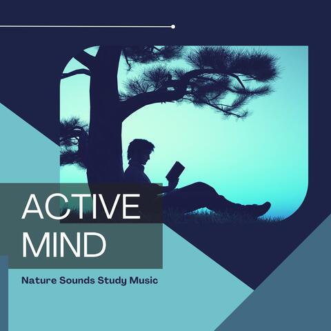 Active Mind - Nature Sounds Study Music