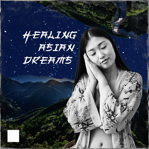 Healing Asian Dreams: Fall Asleep Quickly, Blissful Nature, Instrumental Relaxation