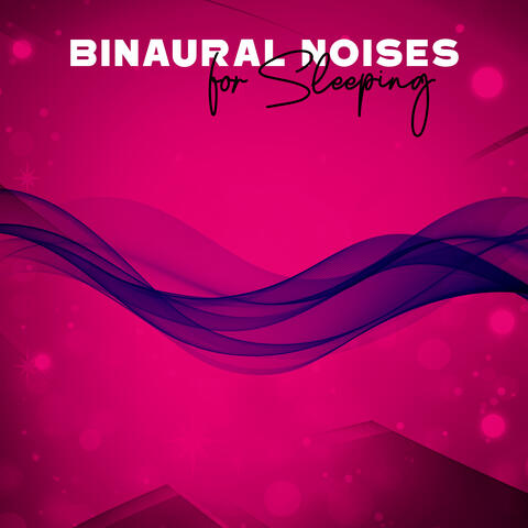 Binaural Noises for Sleeping