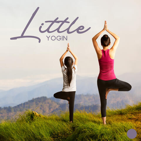 Little Yogin: Music For Mindfulness Exercises, Meditation, Yoga With Kids