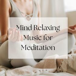 Mind Relaxing Music for Meditation