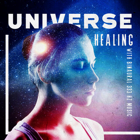 Universe Healing with Binaural 333 Hz Music
