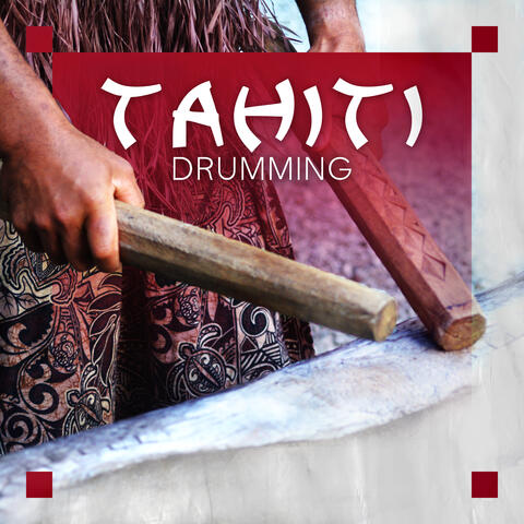 Tahiti Drumming: Polynesian Spiritual Meditation Music
