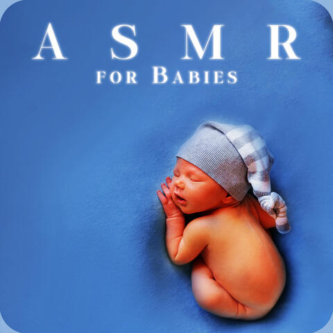 ASMR For Babies: Sounds To Make Your Baby Calm, Relaxed And Sleepy