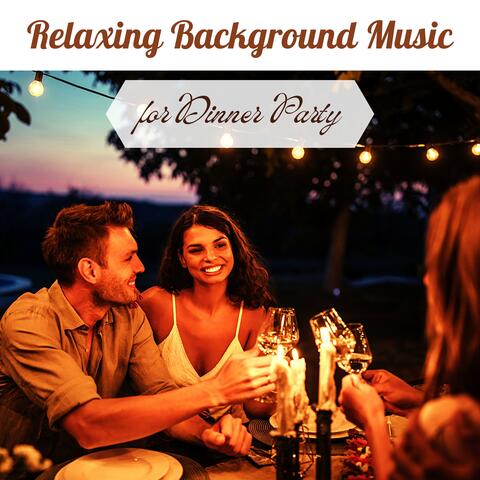 Relaxing Background Music for Dinner Party