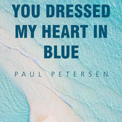 You Dressed My Heart in Blue