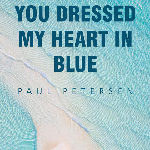 You Dressed My Heart in Blue