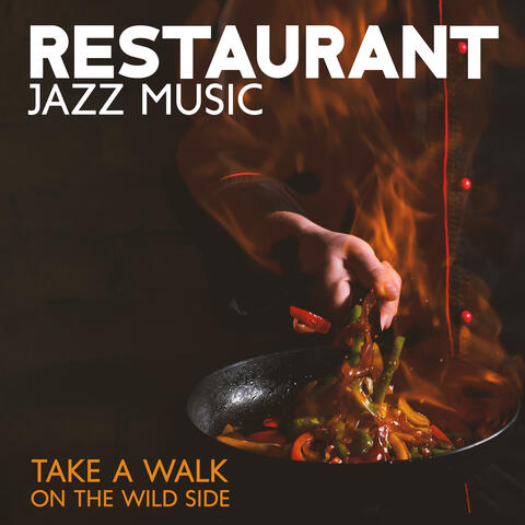 Restaurant Jazz Music: Take A Walk On The Wild Side