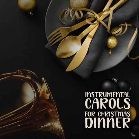 Instrumental Carols for Christmas Dinner