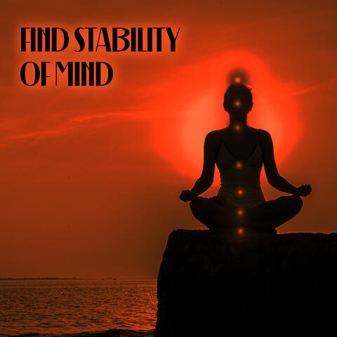 Find Stability of Mind: Chakra Healing Session, Inner Harmony and Balance