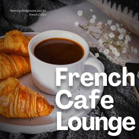 Relaxing Background Jazz for French Coffee