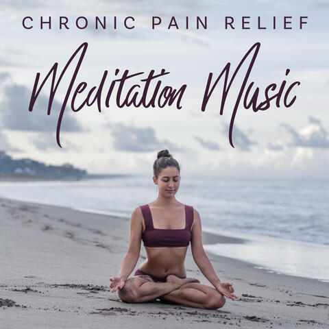 Chronic Pain Relief: Meditation Music