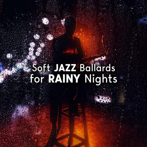 Soft Jazz Ballards for Rainy Nights