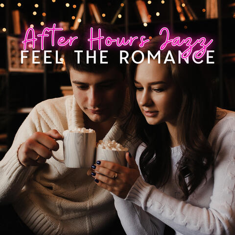 After Hours Jazz: Feel The Romance