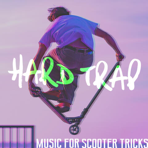 Hard Trap Music for Scooter Tricks