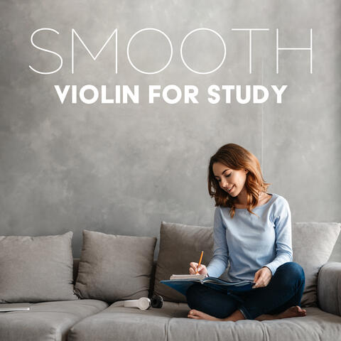 Smooth Violin for Study: Music for Studying, Instrumental Study