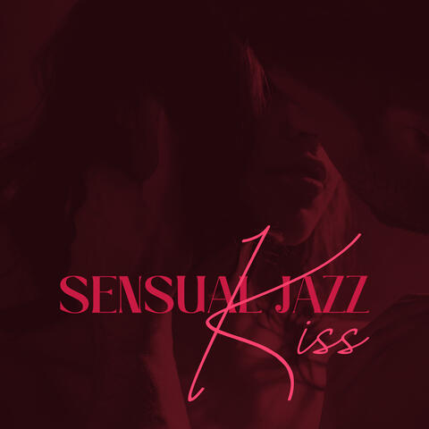 Sensual Jazz Kiss: Seductive Sounds for Lovely Couple