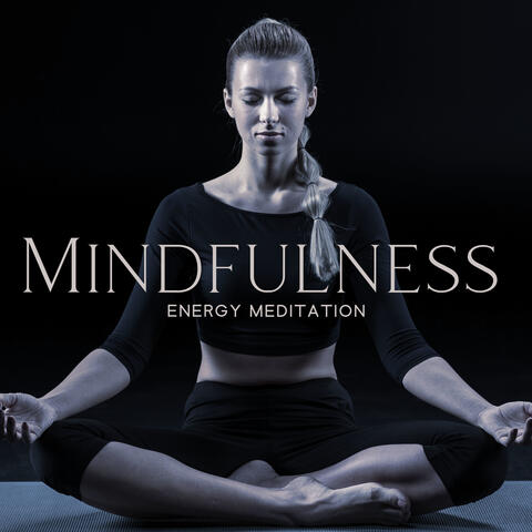 Mindfulness Energy Meditation: Positive Energy Zone, Deep Meditation, Soothing Background for Meditation