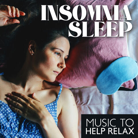 Insomnia Sleep: Music To Help Relax
