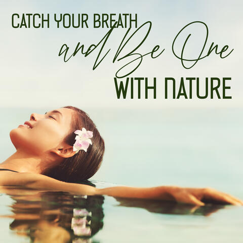 Green Living: Catch Your Breath and Be One With Nature