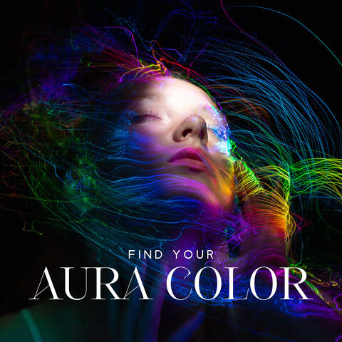 Find Your Aura Color: Spiritual Journey, Energy Fields, Internal Energy Balance