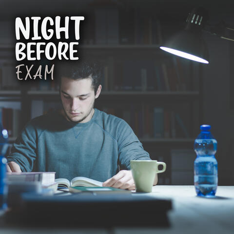 Night Before Exam: Study & Do Not Stress Out with Chillout Music for Focus