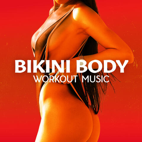 Bikini Body Workout Music (Summer 2023)