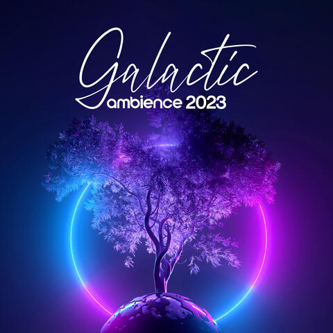 Galactic Ambience 2023: Feel the Cosmos