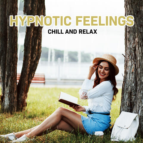 Hypnotic Feelings: Chill and Relax