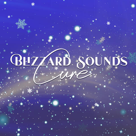 Blizzard Sounds Cure: Winter Storm Sounds for Relaxation, Studying Sessions