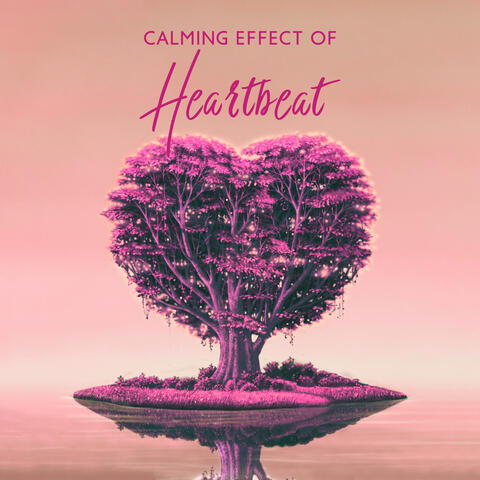 Calming Effect of Heartbeat
