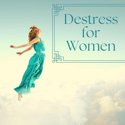 Destress for Women - Relaxing Background New Age Music