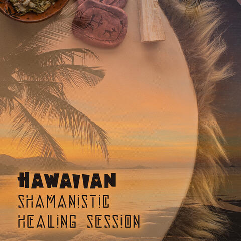 Hawaiian Shamanistic Healing Session