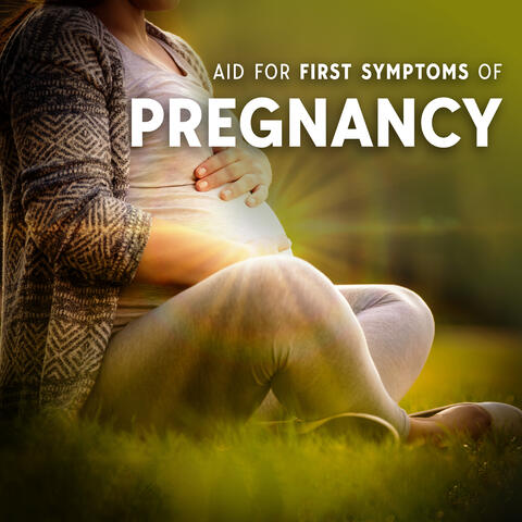 Aid for First Symptoms of Pregnancy (Relaxation Music for Pregnant)