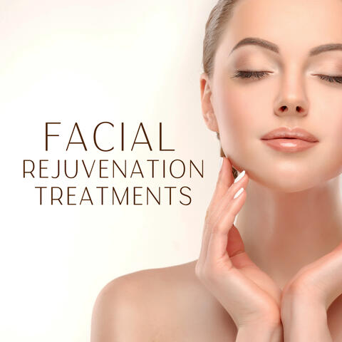 Facial Rejuvenation Treatments: Music for Deep Regeneration and Relaxation