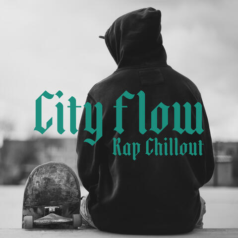 City Flow Rap Chillout: Rap Sounds