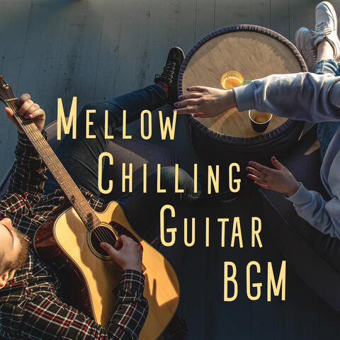 Mellow Chilling Guitar BGM: Relaxing Guitar Music
