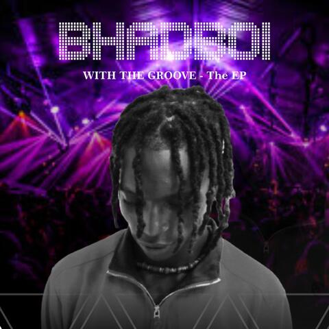 Bhadboi with the Groove