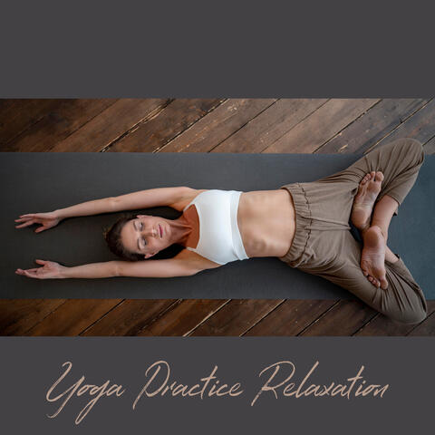 Yoga Practice Relaxation: Sounds for Yoga Practicer, Morning Fresh Yoga