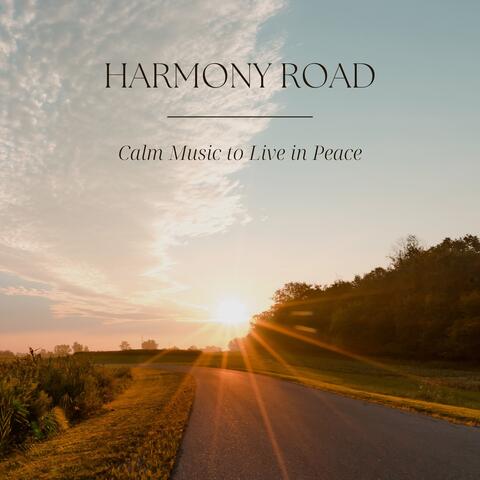 Harmony Road - Calm Music to Live in Peace
