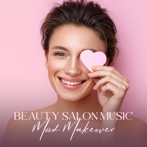 Beauty Salon Music: Mood Makeover