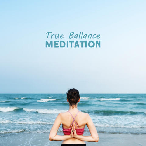 True Ballance Meditation: Deep Trance Drumming Music, Relaxation & Meditation