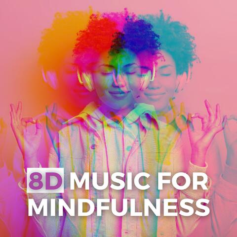 8D Music for Mindfulness - Songs for Deep Focus and Finding your Inner Balance