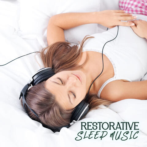 Restorative Sleep Music: Soothing Music for The Deepest Sleep