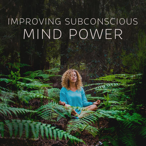 Improving Subconscious Mind Power (Mindfulness Meditation to Become Your Best Self)