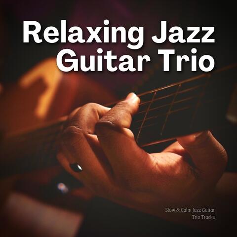 Slow and Calm Jazz Guitar Trio Tracks