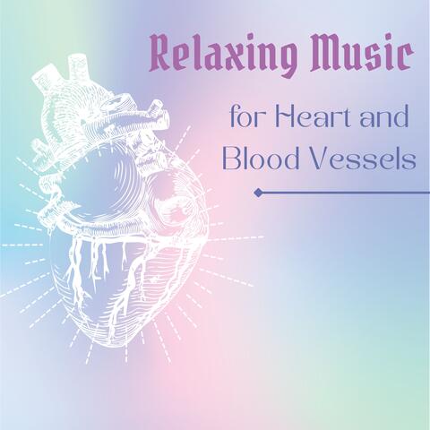 Relaxing Music for Heart and Blood Vessels