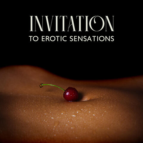 Invitation to Erotic Sensations (Best Sensual Background Jazz for Lovemaking)