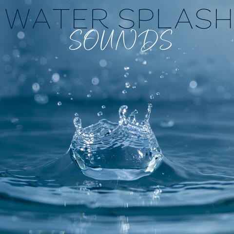 Water Splash Sounds: General Relaxing Music